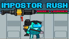 Impostor Rush Rocket Launcher